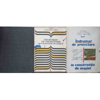 INDRUMAR DE PROIECTARE IN CONSTRUCTIA DE MASINI VOL. 1-3 INDRUMAR DE PROIECTARE IN CONSTRUCTIA DE MASINI VOL. 1-3