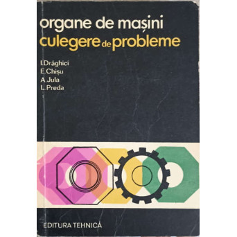 ORGANE DE MASINI. CULEGERE DE PROBLEME