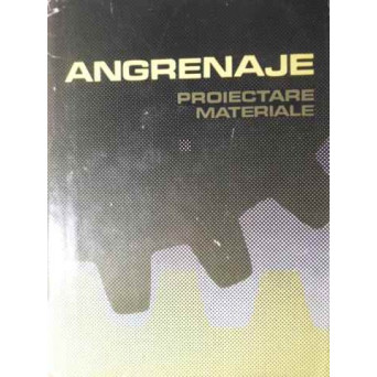 ANGRENAJE PROIECTARE MATERIALE