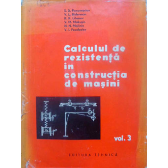 CALCULUL DE REZISTENTA IN CONSTRUCTIA DE MASINI VOL.3