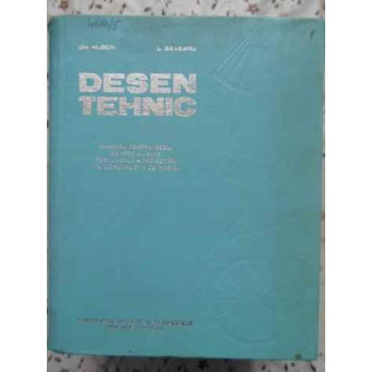 DESEN TEHNIC MANUAL PENTRU SCOLI DE SPECIALIZARE POSTLICEALA PROIECTARI IN CONSTRUCTII DE MASINI