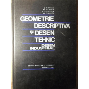 GEOMETRIE DESCRIPTIVA SI DESEN TEHNIC DESEN INDUSTRIAL