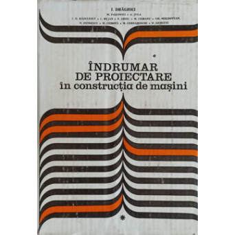 INDRUMAR DE PROIECTARE IN CONSTRUCTIA DE MASINI VOL.1