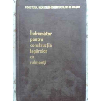 INDRUMATOR PENTRU CONSTRUCTIA LAGARELOR CU RULMENTI