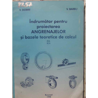 INDRUMATOR PENTRU PROIECTAREA ANGRENAJELOR SI BAZELE TEORETICE DE CALCUL