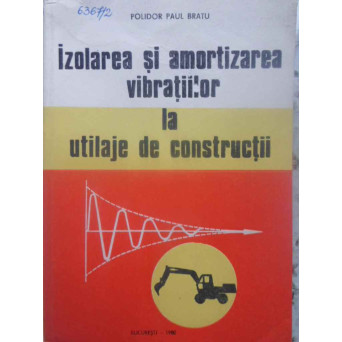 IZOLAREA SI AMORTIZAREA VIBRATIILOR LA UTILAJE DE CONSTRUCTII
