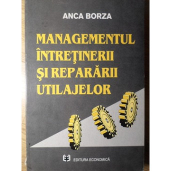 MANAGEMENTUL INTRETINERII SI REPARARII UTILAJELOR