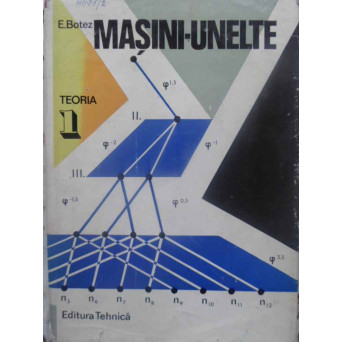 MASINI-UNELTE BAZELE TEORETICE ALE PROIECTARII VOL.1 TEORIA