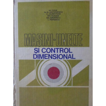 MASINI-UNELTE SI CONTROL DIMENSIONAL