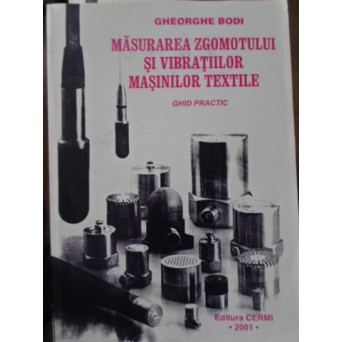 MASURAREA ZGOMOTULUI SI VIBRATIILOR MASINILOR TEXTILE