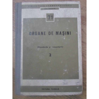 ORGANE DE MASINI STANDARDE SI COMENTARII VOL.2