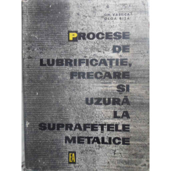 PROCESE DE LUBRIFICATIE, FRECARE SI UZURA LA SUPRAFETELE METALICE