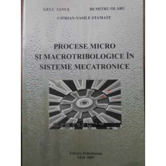 PROCESE MICRO SI MACROTRIBOLOGICE IN SISTEME MECATRONICE