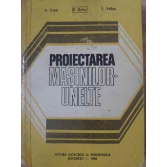 PROIECTAREA MASINILOR-UNELTE