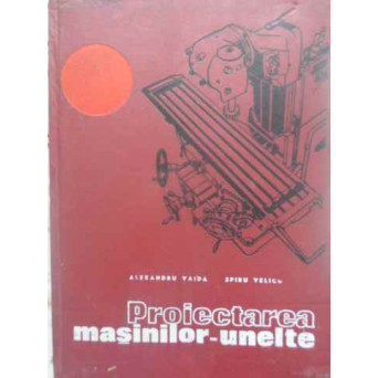 PROIECTAREA MASINILOR-UNELTE