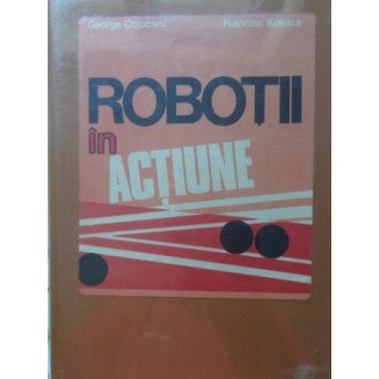ROBOTII IN ACTIUNE