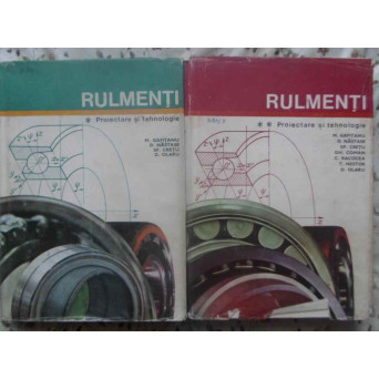 RULMENTI. PROIECTARE SI TEHNOLOGIE VOL.1-2