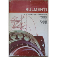 RULMENTI. PROIECTARE SI TEHNOLOGIE VOL.2 RULMENTI. PROIECTARE SI TEHNOLOGIE VOL.2