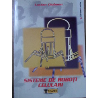 SISTEME DE ROBOTI CELULARI