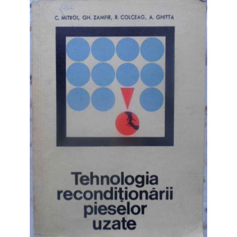 TEHNOLOGIA RECONDITIONARII PIESELOR UZATE