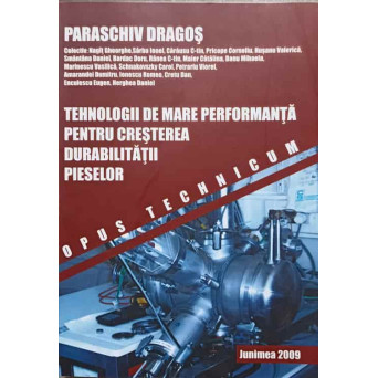 TEHNOLOGII DE MARE PERFORMANTA PENTRU CRESTEREA DURABILITATII PIESELOR