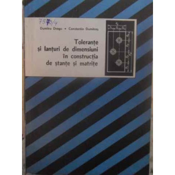 TOLERANTE SI LANTURI DE DIMENSIUNI IN CONSTRUCTIA DE STANTE SI MATRICE