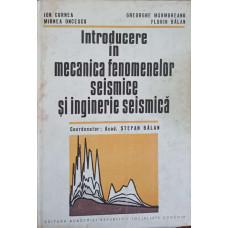 INTRODUCERE IN MECANICA FENOMENELOR SEISMICE SI INGINERIE SEISMICA