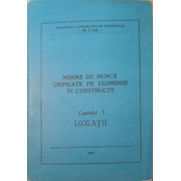 NORME DE MUNCA UNIFICATE PE ECONOMIE IN CONSTRUCTII CAP.7 IZOLATII NORME DE MUNCA UNIFICATE PE ECONOMIE IN CONSTRUCTII CAP.7 IZOLATII