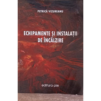 ECHIPAMENTE SI INSTALATII DE INCALZIRE