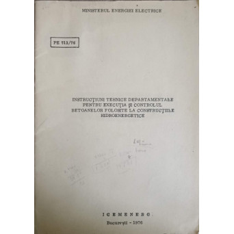 INSTRUCTIUNI TEHNICE DEPARTAMENTALE PENTRU EXECUTIA SI CONTROLUL BETOANELOR FOLOSITE LA CONSTRUCTIILE HIDROENERGETICE