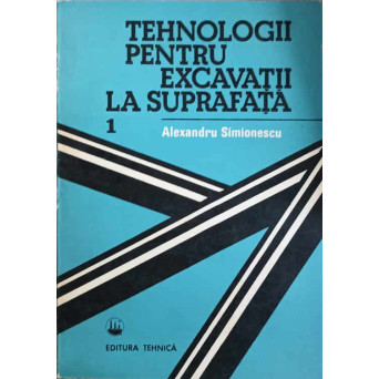 TEHNOLOGII PENTRU EXCAVATII LA SUPRAFATA VOL.1