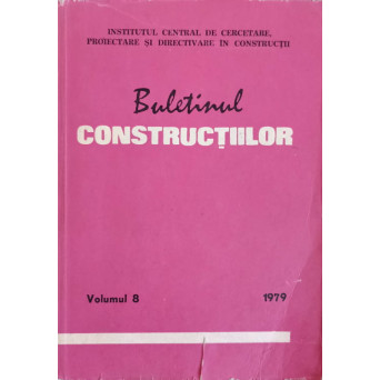 BULETINUL CONSTRUCTIILOR VOL.8 1979. INDICATIV C. 16-79, I. 8-78, P. 106-7, C. 130-78, C 19-79, C. 41-76