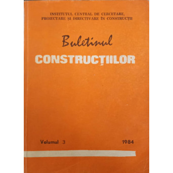 BULETINUL CONSTRUCTIILOR VOL.3. INDICATIV P 82-83, C 215-83, C 35-82, PE 713-83