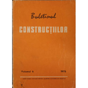 BULETINUL CONSTRUCTIILOR VOL.6