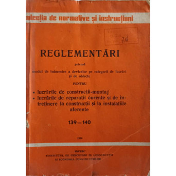 REGLEMENTARI PRIVIND MODUL DE INTOCMIRE A DEVIZELOR PE CATEGORII DE LUCRARI SI DE OBIECTE 139-140