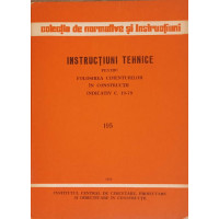 INSTRUCTIUNI TEHNICE PENTRU FOLOSIREA CIMENTULUI IN CONSTRUCTII, INDICATIV C. 19-79. 195 INSTRUCTIUNI TEHNICE PENTRU FOLOSIREA CIMENTULUI IN CONSTRUCTII, INDICATIV C. 19-79. 195