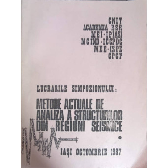 LUCRARILE SIMPOZIONULUI: METODE ACTUALE DE ANALIZA A STRUCTURILOR DIN REGIUNI SEISMICE VOL.1