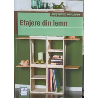 ETAJERE DIN LEMN, MESTERUL PRICEPUT