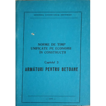 NORME DE TIMP UNIFICATE PE ECONOMII IN CONSTRUCTII CAP.3 ARMATURI PENTRU BETOANE