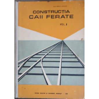CONSTRUCTIA CAII FERATE VOL.1