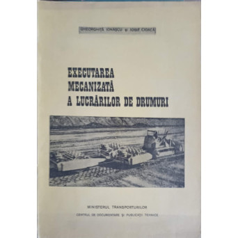 EXECUTAREA MECANIZATA A LUCRARTILOR DE DRUMURI