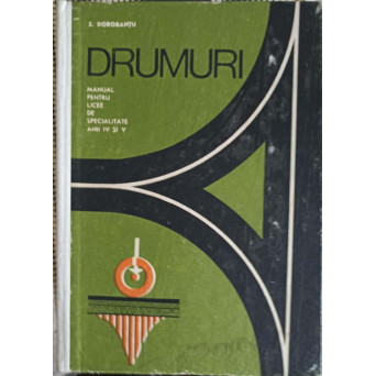 DRUMURI. MANUAL PENTRU LICEE DE SPECIALITATE ANII IV SI V