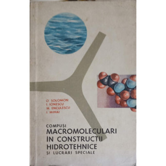 MACROMOLECULARI IN CONSTRUCTII HIDROTEHNICE SI LUCRARI SPECIALE