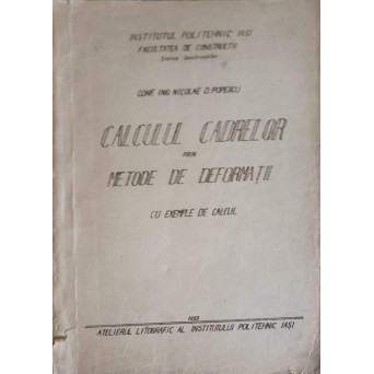 CALCULUL CADRELOR PRIN METODE DE DEFORMATII, CU EXEMPLE DE CALCUL
