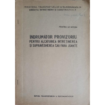 INDRUMATOR PROVIZORIU PENTRU ALCATUIREA, INTRETINEREA SI SUPRAVEGHEREA CAII FARA JOANTE