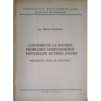 CONTRIBUTII LA STUDIUL PROBLEMEI DIMENSIONARII SISTEMELOR RUTIERE RIGIDE. REZUMATUL TEZEI DE DOCTORAT