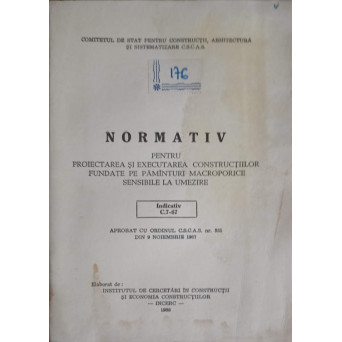 NORMATIV PENTRU PROIECTAREA SI EXECUTAREA CONSTRUCTIILOR FUNDATE PE PAMANT MACROPORICE SENSIBILE LA UMEZIRE C.7 - 67