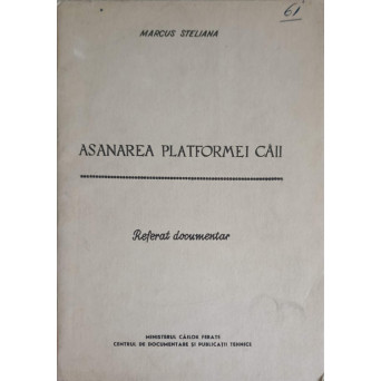 ASANAREA PLATFORMEI CAII. REFERAT DOCUMENTAR