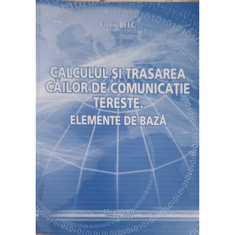 CALCULUL SI TRASAREA CAILOR DE COMUNICATII TERESTE. ELEMENTE DE BAZA