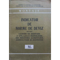 INDICATOR DE NORME DE DEVIZ PENTRU LUCRARI DE MONTARE A UTILAJULUI TEHNOLOGIC DIN INDUSTRIA ALIMENTARA, AGRICULTURA SI ZOOTEHNIE M6